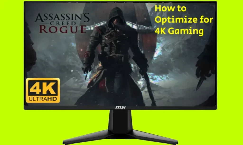 optimizing PC for 4K gaming performance